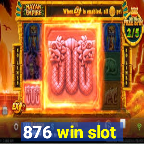 876 win slot